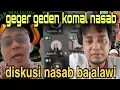 Download Lagu GEGER GEDEN DI KOMAL NASAB‼️ DISKUSI NASAB BA'ALAWI 