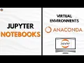 How to Use Virtual Environments in Jupyter Notebooks with Anaconda