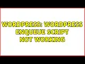 Wordpress wordpress enqueue script not working 4 Solutions