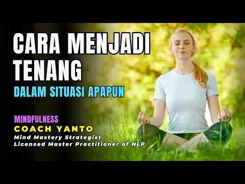 Download MP3 CARA MENJADI TENANG DALAM SITUASI APAPUN | MINDFULNESS