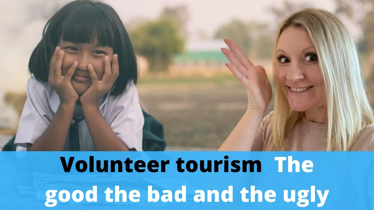 What Is Volunteer Tourism and Why Does It Exist? | The Pros And Cons Of Being A Voluntourist