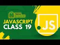 SMIT - Batch 9 JavaScript Class 19 Part 1