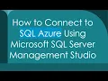 How to Connect to SQL Azure Using Microsoft SQL Server Management Studio
