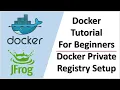 How to set up a Private Docker Registry using JFrog Artifactory Docker Tutorial For Beginners
