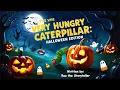 The Very Hungry Caterpillar on Halloween Night Raz the Storyteller