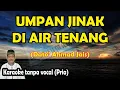 Download Lagu Umpan jinak di air tenang karaoke melayu Dato Ahmad Jais