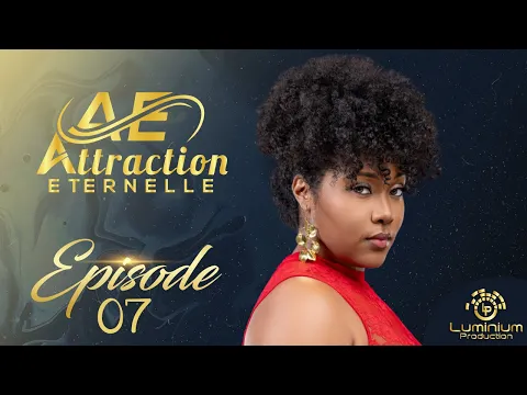 Download MP3 Attraction Eternelle - Episode 7 - VO