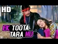 Download Lagu Ek Toota Tara Hu | Jaspinder Narula, Sonu Nigam, Anuradha Paudwal | Devta 1998 Songs | Mithun