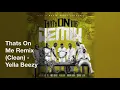Thats On Me Remix (Clean) - Yella Beezy