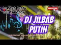 Download Lagu DJ JILBAB PUTIH TRAP PARTY FULL NROTOK