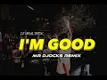 Download Lagu DJ VIRAL TIKTOK ‼️ I'M GOOD - ( MR DJOCKS REMIX ) FULL BASS 2023