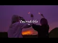 Download Lagu Vietsub | Incredible - Sia Feat. Labrinth | Lyrics Video