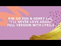 Download Lagu Kim Go Eun and Henry Lau Duet - I'll Never Love Again | Full version with Lyrics | TKEM Best Moments