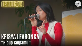 Download KEISYA LEVRONKA  - HIDUP TANPAMU | OZCLUSIVE MP3