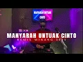 DJ MANYARAH UNTUAK CINTO || DJ MINANG TERBARU 2025 #djmanyarahuntuakcinto #manyarahuntuakcinto