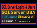 Login and User Creation in SQL Server security-SQL Server DBA Full Online course in Telugu - Lesson 7