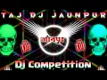 Download Lagu Taj Dj Jaunpur || Competition Beat Sound Check Song || ताज डीजे जौनपुर वाले