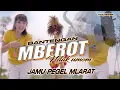 Download Lagu MBEROT NDAK UMOM - DJ BANTENGAN JAMU PEGEL MLARAT  || YG INI PAKE DRUM GAESS