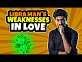 Libra in Love and Relationships Biggest Weaknesses
