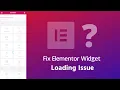 Elementor Widget Loading Problem Fix Within 2 Minute papanbiswasbd