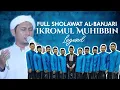 Download Lagu FULL SHOLAWAT ALBANJARI | USTD NUA'IM | IKROMUL MUHIBBIN