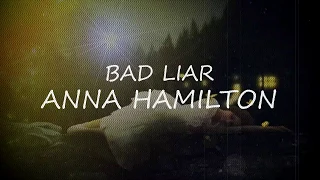 Download BAD LIAR - Anna Hamilton (Lyric) MP3