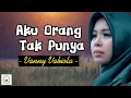 AKU ORANG TAK PUNYA - HANNY TUHETERU ||COVER VANNY VABIOLA (Lirik Lagu)