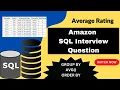Amazon SQL Interview Question Average Rating Step by Step Solution GROUP BY AVG ORDER BY