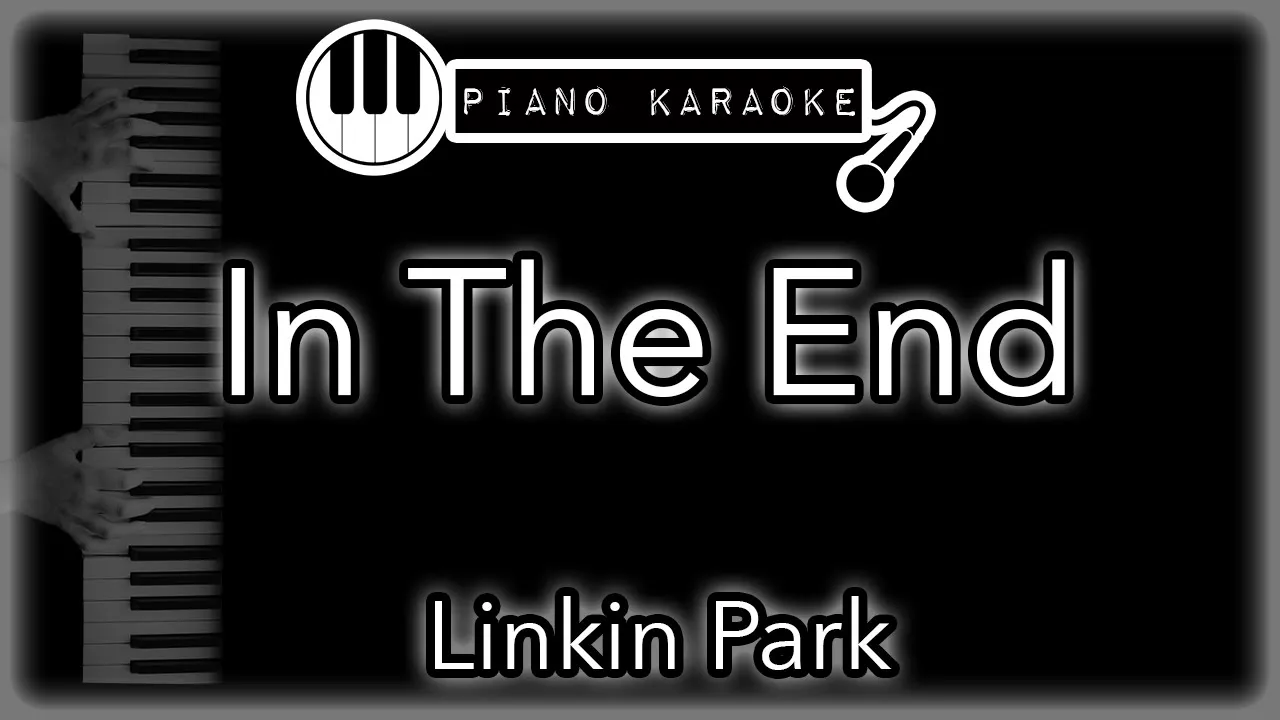 In The End - Linkin Park - Piano Karaoke Instrumental