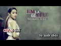 Lagu Em Là Để Yêu Karaoke - Võ Kiều Vân