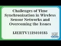 Challenges of Time Synchronization in Wireless Sensor Networks and Overcoming the Issues