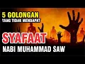 Download Lagu 5 GOLONGAN ORANG YANG TIDAK MENDAPAT SYAFAAT NABI MUHAMMAD SAW