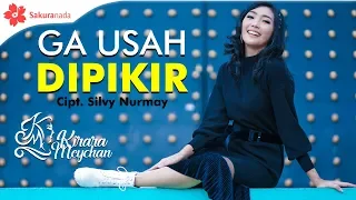 Lirik Lagu Ga Usah Dipikir - Kirara Meychan