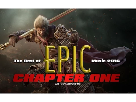 The Best of Epic Music 2016 | One Hour Cinematic Mix | CHAPTER ONE