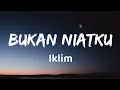 Download Lagu Bukan Niatku - Iklim (Lirik)