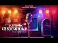 Download Lagu KARAOKE SASAK GULUNG LANTE_Ate sede siq bebalu