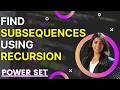 7 Subsequences Power Set using Recursion Code - Practise with me understand code in detail