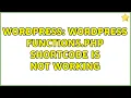 Wordpress Wordpress functions php shortcode is not working