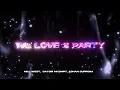 MILL WEST, ADNAN GUFRONA, DATSIR MDKMPT - WE LOVE 2 PARTY [BKB] (OFFICIAL VISUALIZER)