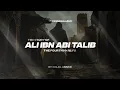 THE STORY OF ALI IBN ABI TALIB | THE FORTH KHALIFA