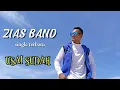 Download Lagu ZIAS BAND - USAI SUDAH (official music vidio) single terbaru