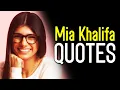 MIA KHALIFA QUOTES