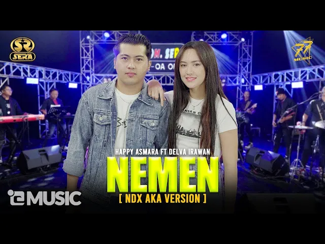Download MP3 HAPPY ASMARA Feat DELVA IRAWAN - NEMEN | NDX AKA VERSION | Feat. OM SERA ( Official Music Video )