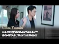 Download Lagu ROMEO MAKIN POSESIF KE YASMIN 😘 | CINTA YASMIN EPS 259
