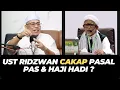 Download Lagu UST RIDZWAN CAKAP PASAL PAS \u0026 HAJI HADI ?