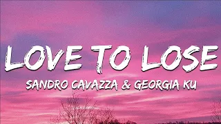 Download ♪ Sandro Cavazza \u0026 Georgia Ku - Love To Lose | slowed \u0026 reverb (Lyrics) MP3