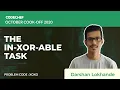 The In-XOR-able Task XOXO October Cook Off 2020 Darshan Lokhande
