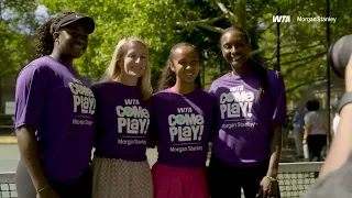 WTA Come Play presented by Morgan Stanley | New York