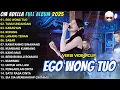 EGO WONG TUO  - DIFARINA INDRA - OM ADELLA FULL ALBUM TERBARU 2025
