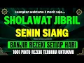 Download Lagu SHOLAWAT JIBRIL PENARIK REZEKI PENUH BERKAH, SHOLAWAT NABI MUHAMMAD SAW MERDU PALING DAHSYAT